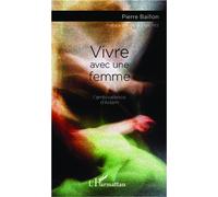 Pierre Baillon – Vivre avec une femme – Ou l'ambivalence d'Adam – Broché