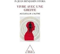Vivre avec une greffe Jean Benjamin Stora (Auteur)