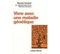 Vivre avec une maladie génétique - Marcela Gargiulo - Albin Michel - broché - Essai