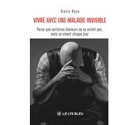 Vivre avec une maladie invisible
