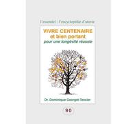 Vivre centenaire et bien portant pour une longévité réussie