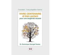 Vivre centenaire et bien portant - pour une longevite reussie Pour une longévité réussi - GEORGET-TE DOMINIQUE - Utovie - broché - Guide