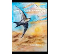 Vivre... c'est fatigant