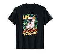 Vivre c'est mieux avec un cacatoès sur l'épaule T-Shirt