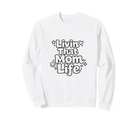 Vivre Cette Vie de Maman avec Un Dicton Amusant : Maman, fête des mères Sweatshirt