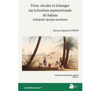 Vivre, circuler et échanger sur la bordure septentrionale du Sahara Antiquité-époque moderne - Stéphanie Guedon - Ausonius Eds - broché - Essai