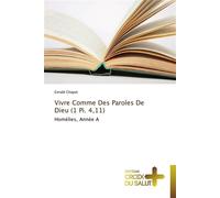 Vivre comme des paroles de dieu (1 pi. 4,11) 1 PI. 4,11 - Gilles Chaput - Croix Du Salut - broché - Essai