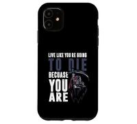 Vivre comme tu Vas Mourir Parce Que tu ES Coque pour iPhone 11