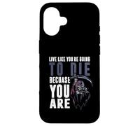Vivre comme tu Vas Mourir Parce Que tu ES Coque pour iPhone 16