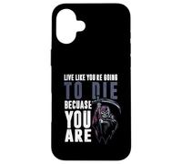 Vivre comme tu Vas Mourir Parce Que tu ES Coque pour iPhone 16 Plus