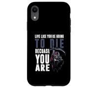 Vivre comme tu Vas Mourir Parce Que tu ES Coque pour iPhone XR