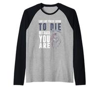 Vivre comme tu Vas Mourir Parce Que tu ES Manche Raglan