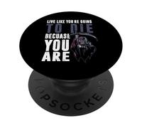 Vivre comme tu Vas Mourir Parce Que tu ES PopSockets PopGrip Adhésif