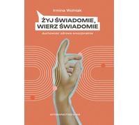 Vivre consciemment, croire consciemment - Irmina Wolniak (Buch auf Polnisch)