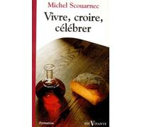 Vivre, Croire, Célébrer