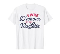 Vivre D'amour Et De Raclette Cadeau Humour Savoie T-Shirt