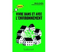 Vivre dans et avec l'environnement - Chouette Penser! - À partir de 11 ans