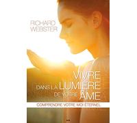 Vivre dans la lumière de votre âme