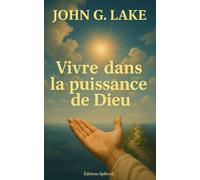 Vivre dans la puissance de Dieu