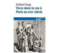 Vivre Dans La Rue À Paris Au Xviiie Siècle