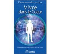 Vivre dans le coeur - Comment entrer dans l'espéce sacré du coeur - Version Poche Drunvalo Melchizedek (Auteur)