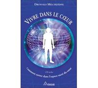 Vivre dans le cœur - Comment entrer dans l'espace sacré du cœur