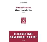 Vivre dans le feu - Antoine Volodine - Seuil - broché - Roman