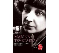 Vivre dans le feu - Marina Ivanovna Cvetaeva - Lgf - Poche - Roman