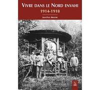 Jean-Paul Briastre – Vivre dans le Nord envahi (1914-1918) – Essai – Broché