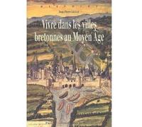 VIVRE DANS LES VILLES BRETONNES AU MOYEN AGE