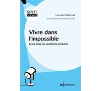 Vivre dans l'impossible La vie dans les conditions extrêmes - Luciano Paolozzi - Edp Sciences - broché - Essai