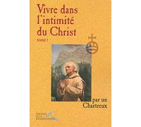 Vivre dans l'intimité du Christ: tome 1