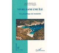 Vivre dans une ile - André-Louis Sanguin - L'harmattan - broché - Livre