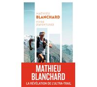 Vivre d'aventures - Mathieu Blanchard - J'ai Lu - Poche - Récit