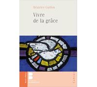 VIVRE DE LA GRÂCE