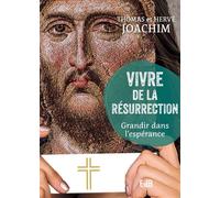 Vivre de la résurrection Grandir dans l'espérance - Hervé Joachim - Beatitudes Eds - broché - Essai