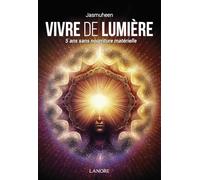 Vivre de lumière - 5 ans sans nourriture matérielle