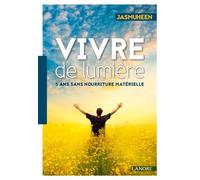 Vivre de lumière - 5 ans sans nourriture matérielle
