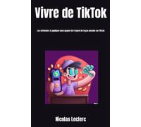 Vivre de TikTok: Les méthodes à appliquer pour gagner de l'argent de façon durable sur TikTok