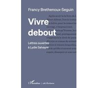 Vivre debout: Lettres ouvertes à Lydie Salvayre