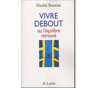 Vivre debout: Ou l'équilibre retrouvé
