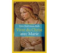 Vivre Du Christ Avec Marie