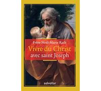 Vivre du Christ avec saint Joseph