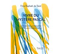 Vivre du mystère pascal Lecture de la première épitre aux Corinthiens - de Taizé frère Raphaël - Presses De Taize - broché - Etude