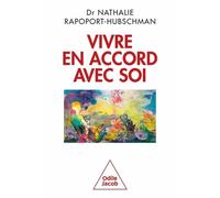 Vivre en accord avec soi Nathalie Rapoport-Hubschman (Auteur)