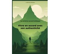 Vivre en accord avec son authenticité: Le sixième accord toltèque