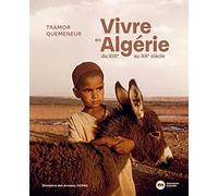 Vivre en Algérie: du XIXe au XXe siècle