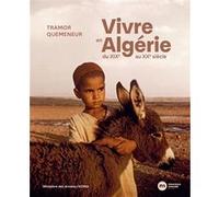 Vivre En Algérie - Du Xixe Au Xxe Siècle