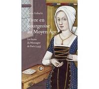 Vivre en bourgeoise au Moyen Âge Karin Ueltschi (Auteur)
