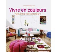 Vivre En Couleurs - Pigmentez Votre Intérieur !